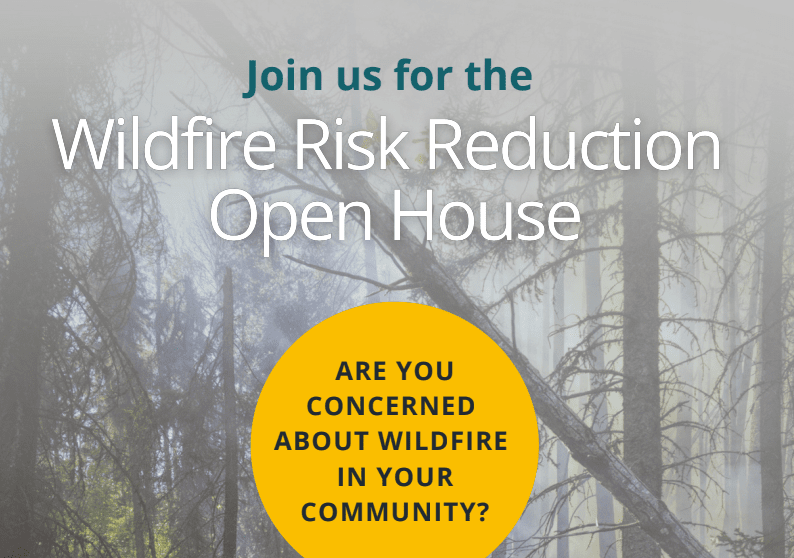 Public invited to attend the Wildfire Risk Reduction Open House